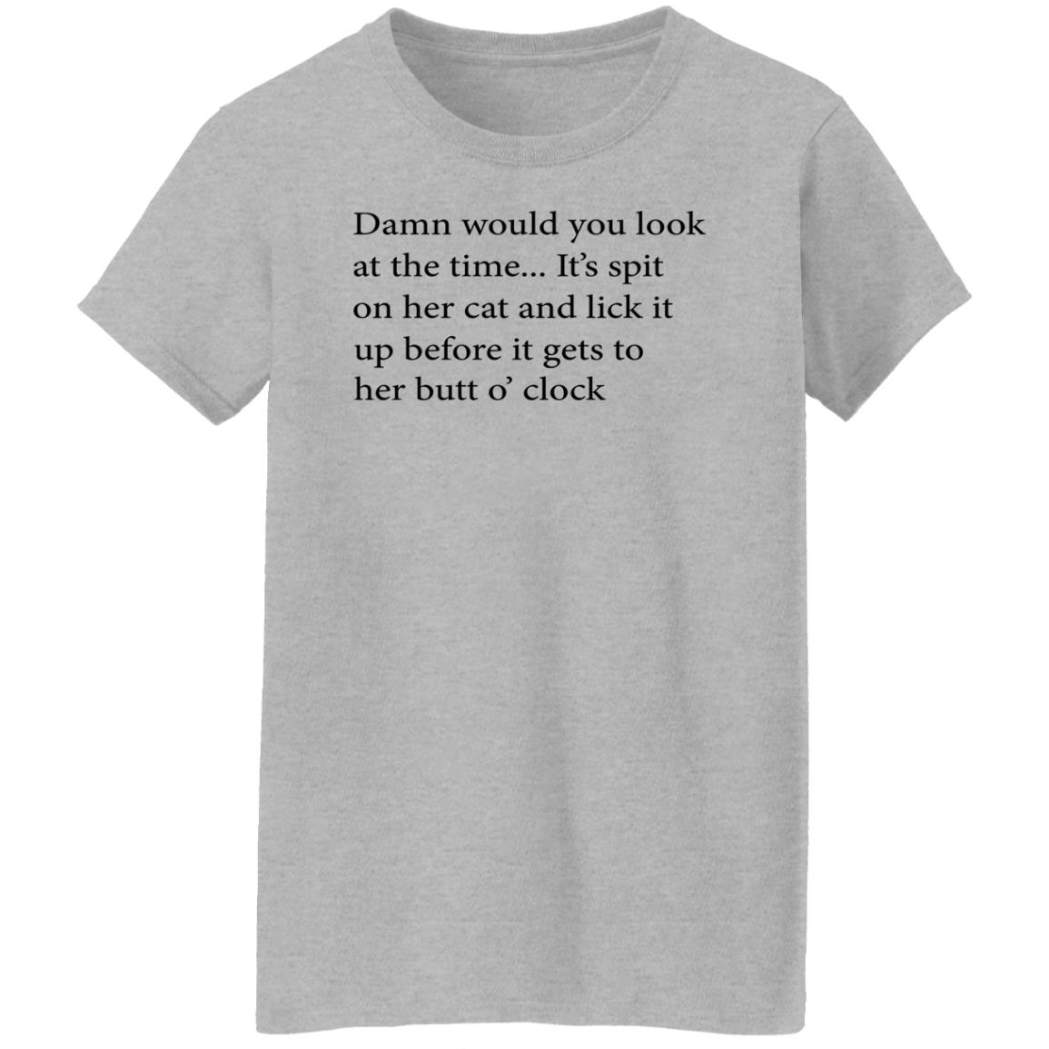 Damn Would You Look At The Time Shirt | Allbluetees.com