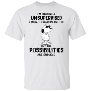 Snoopy I'm Currently Unsupervised I Know It Freaks Me Out Too Shirt