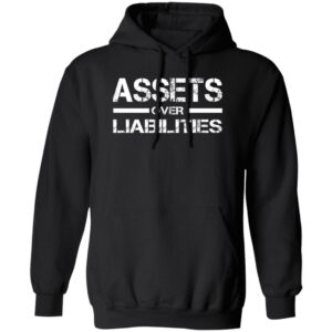 Assets Over Liabilities Hoodie