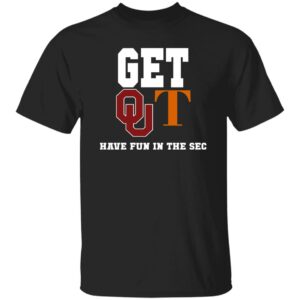 Get Out Have Fun In The Sec Shirt