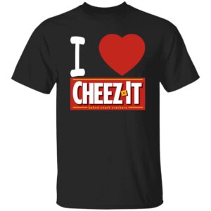 I Love Cheez It Baked Snack Crackers Shirt