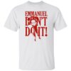 Emmanuel Don’t Do It Shirt