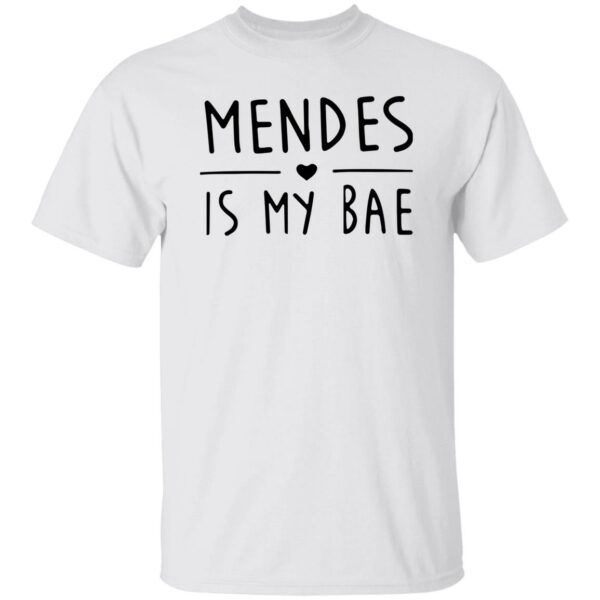 Mendes Is My Bae Shirt