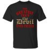 The Greatest Trick The Devil Ever Pulled Shirt