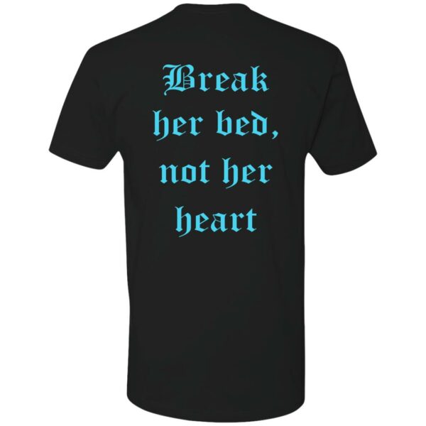Break Her Bed Not Her Heart Shirt | Allbluetees.com