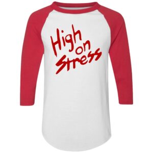 High On Stress Shirt
