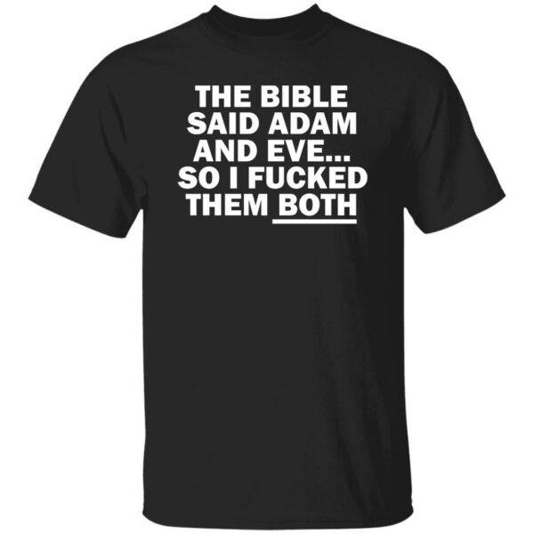 The Bible Said Adam And Eve Shirt