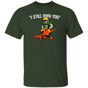 I Still Own You Shirt