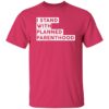 I Stand With Planned Parenthood Shirt