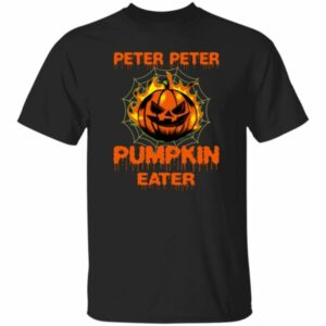 Peter Peter Pumpkin Eater Shirt
