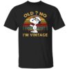 Snoopy Old No I'm Vintage Shirt
