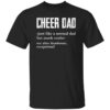 Cheer Dad Just Like A Normal Dad But Much Cooler Shirt
