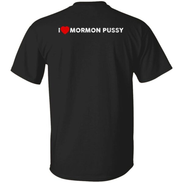 I Love Mormon Pussy Shirt