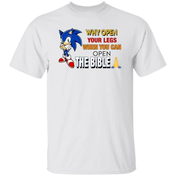 Why Open Your Legs When You Can Open The Bible Shirt
