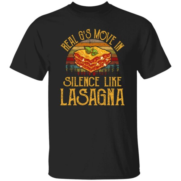 Real G's Move In Silence Like Lasagna Shirt