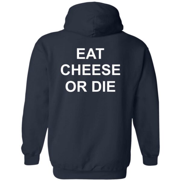 Eat Cheese Or Die Shirt | Allbuetees.com