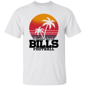 Beautiful Day For Bills Football Shirt