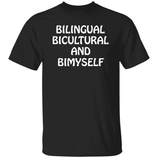 Bilingual Bicultural And Bimyself Shirt