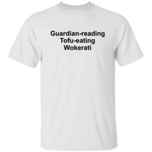 Guardian-Reading Tofu-Eating Wokerati Shirt