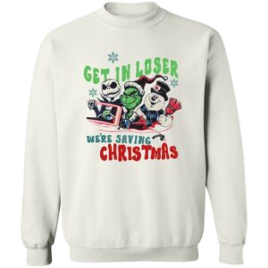 Grinch - Jack Skellington - Snowman Get In Loser We're Saving Christmas Sweater