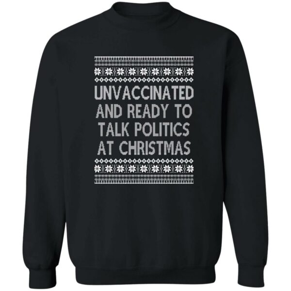 Unvaccinated And Ready To Talk Politics At Christmas Ugly Sweater