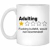 Adulting 1 Star – Fucking Bullshit Would Not Recommend Mugs