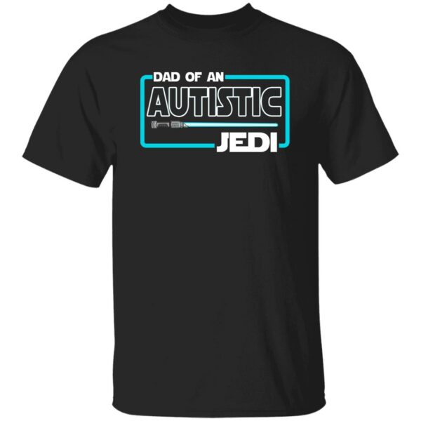 Dad Of An Autistic Jedi Shirt