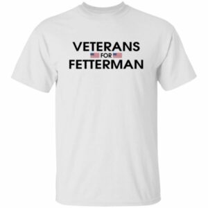 Veterans For Fetterman Shirt
