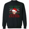 You Know The Thing Happy Easter Christmas Sweater