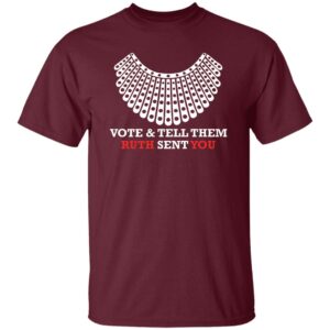 Vote And Tell Them Ruth Sent You Shirt