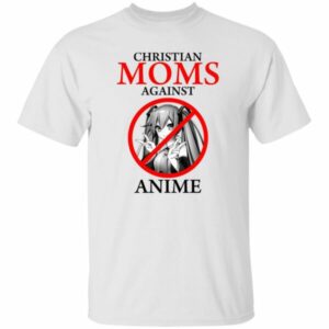 Christian Moms Against Anime Shirt