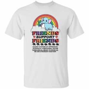 Friends Support Friends Shirt