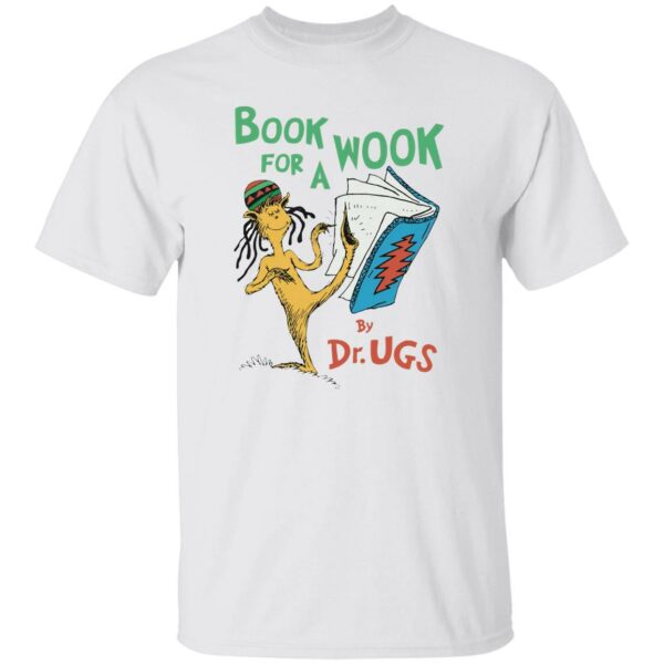 Book For A Wook By Dr Ugs Shirt