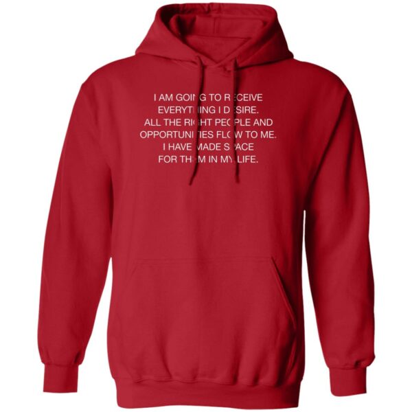I Am Going To Receive Everything I Desire Hoodie