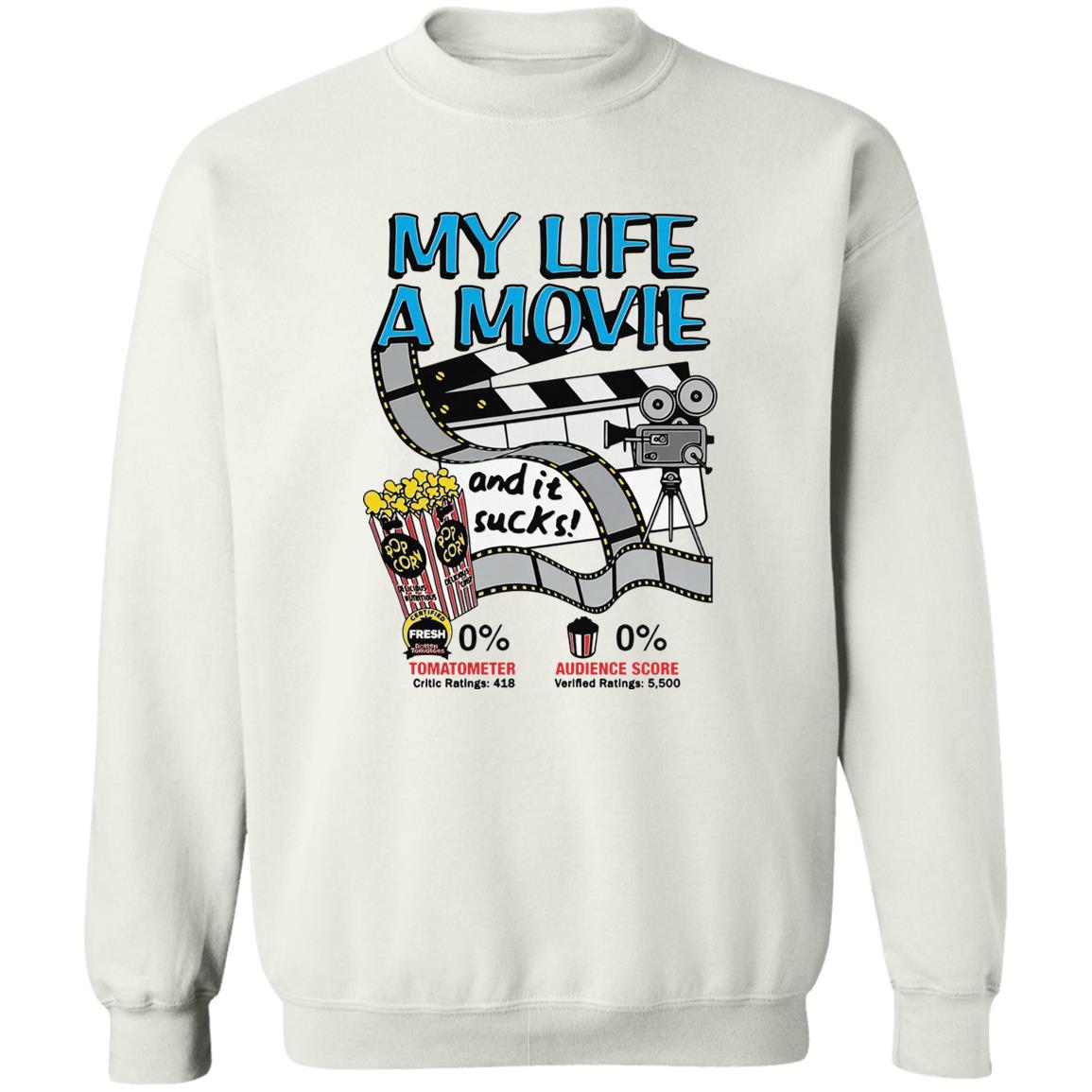 My Life A Movie Sweatshirt