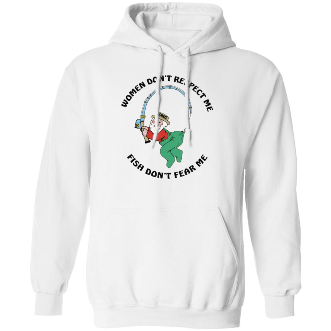 Women Don't Respect Me Fish Don't Fear Me Hoodie
