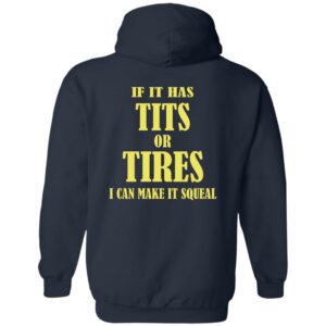If I Has Tits Or Tires I Can Make It Squeal Hoodie