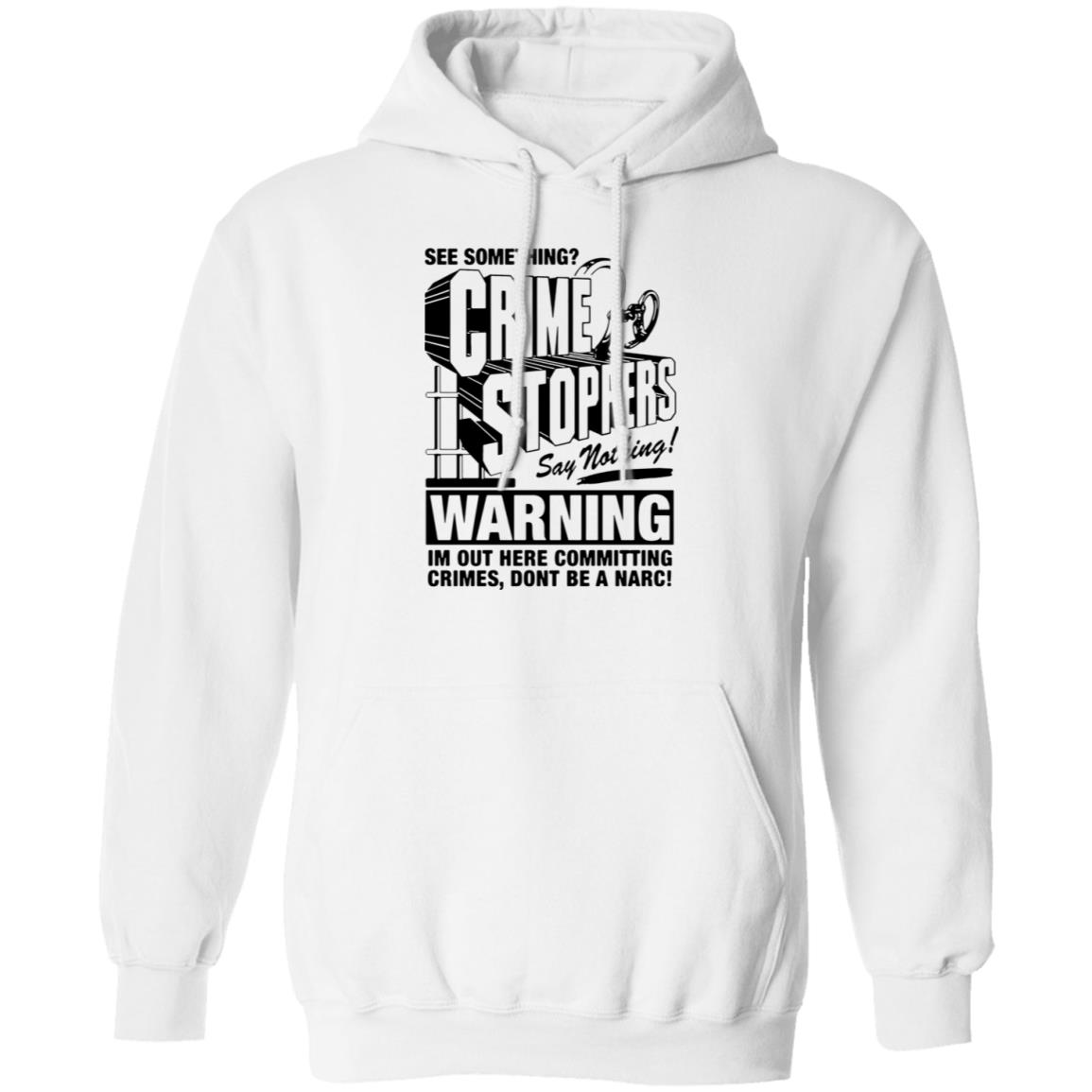 Crime Stoppers See Something Say Nothing Hoodie