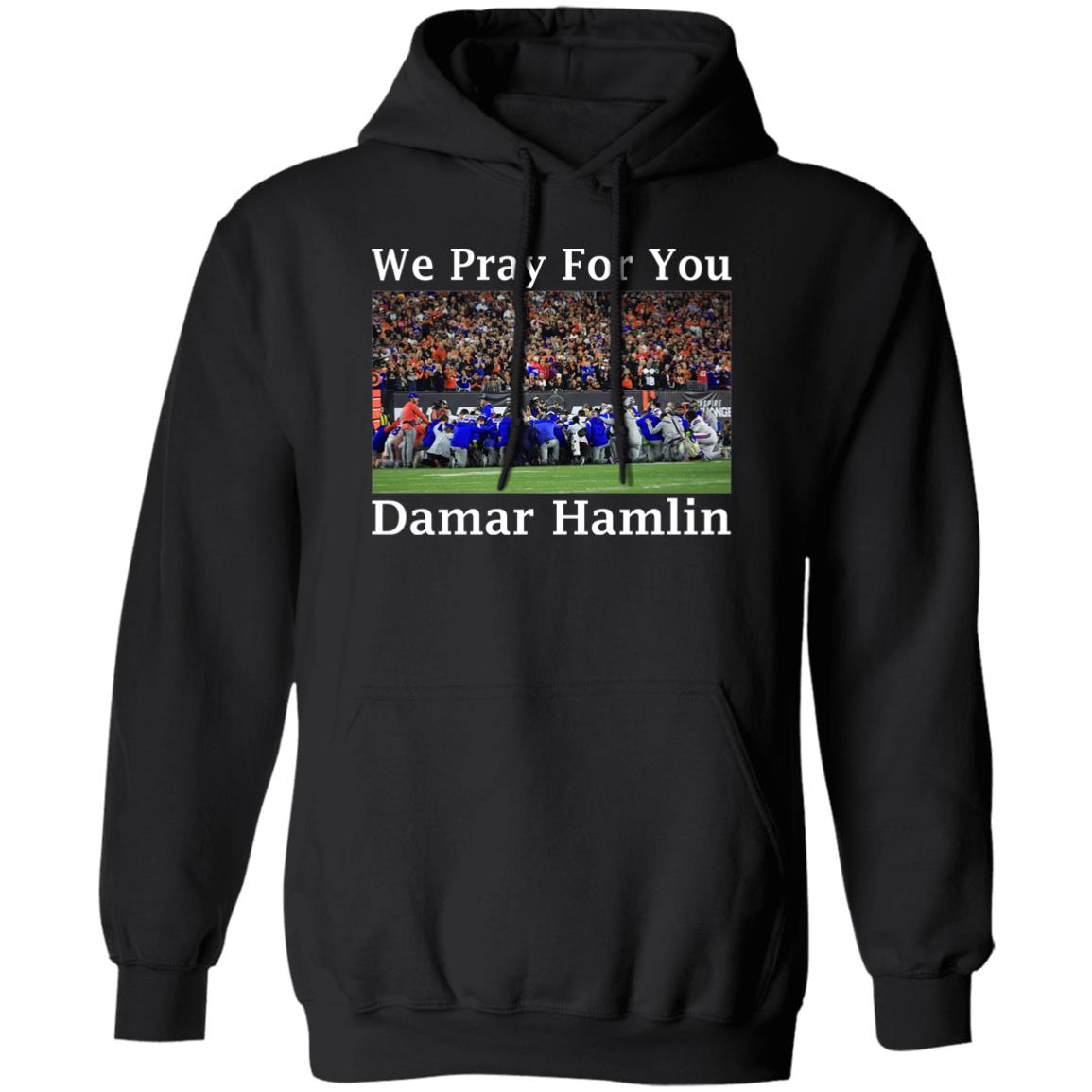 We Pray For You Damar Hamlin Hoodie