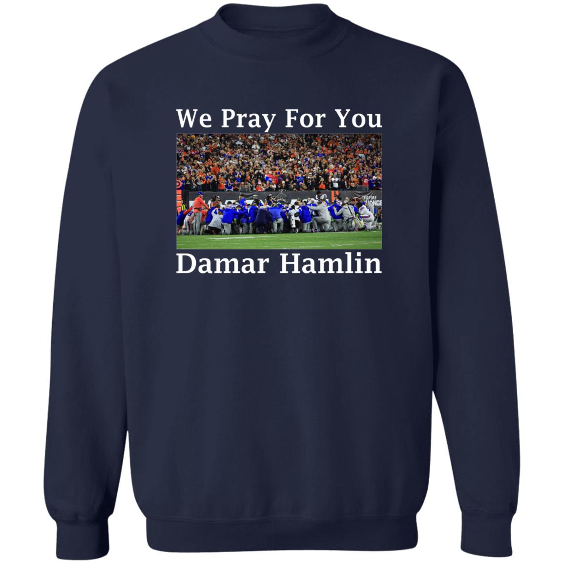 We Pray For You Damar Hamlin Sweatshirt