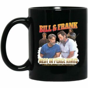 Bill And Frank Rest In Peace Kings Mugs