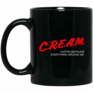 Cream Capitalism Ruins Everything Around Me Mugs