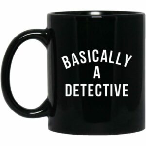 Basically A Detective Mugs