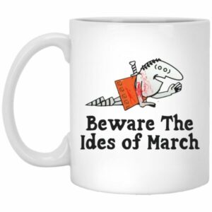Beware The Ides Of March Mugs