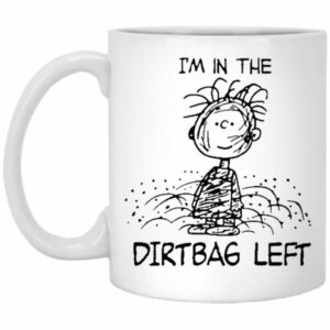 Charlie Brown I’m In The Dirtbag Left Mugs