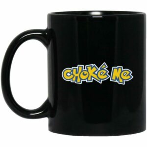 Choke Me Mugs