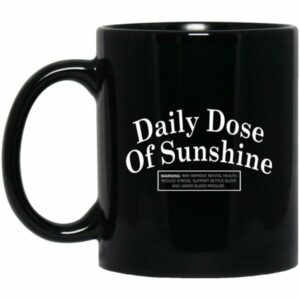Daily Dose Of Sunshine Mugs