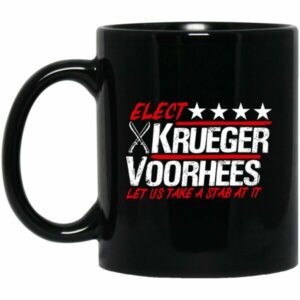 Elect Krueger Voorhees Let Us Take A Stab At It Mugs