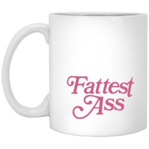 Fattest Ass Mugs