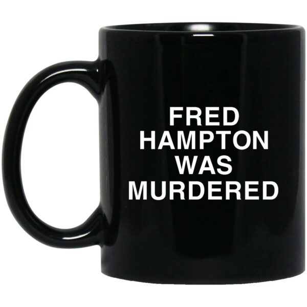 Fred Hampton Was Murdered Mugs